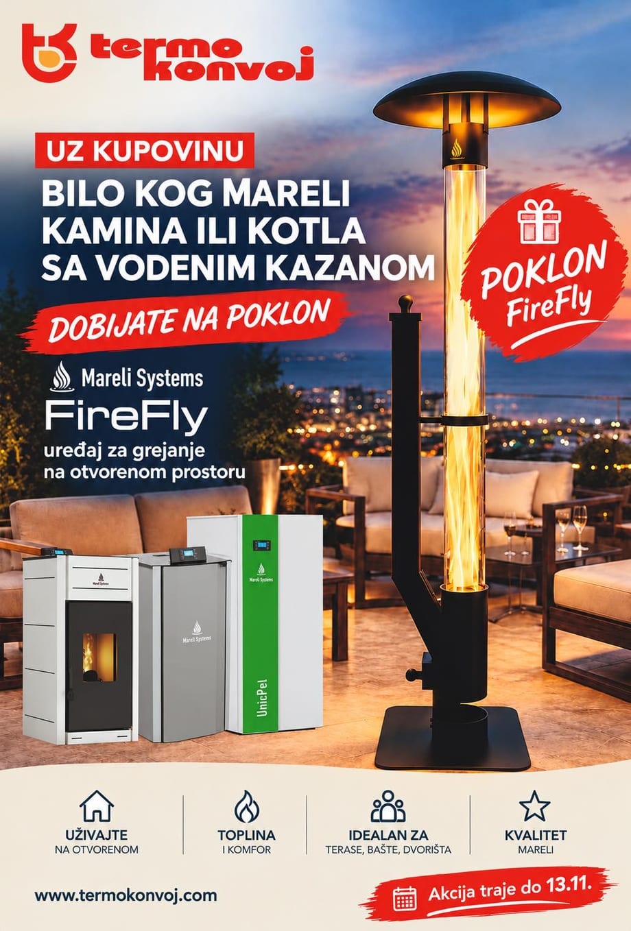 Uz kupovinu bilo kog Mareli kamina ili kotla sa vodenim kazanom dobijate na poklon Mareli FireFly. Akcija traje do 13.11.